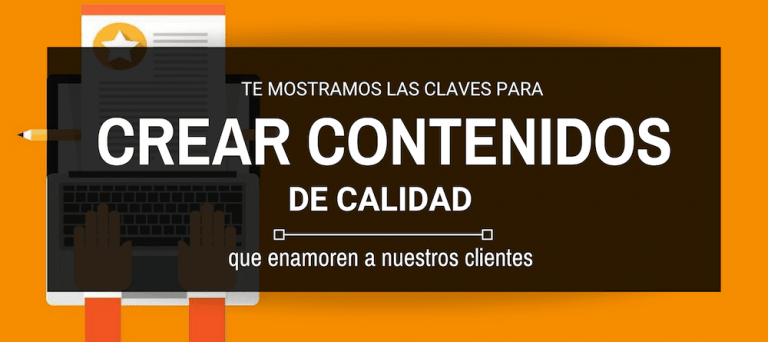 12 Claves Para Generar Contenidos De Calidad Que Enamoren