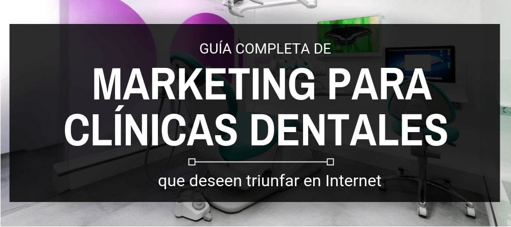 guia completa marketing clinicas dentales