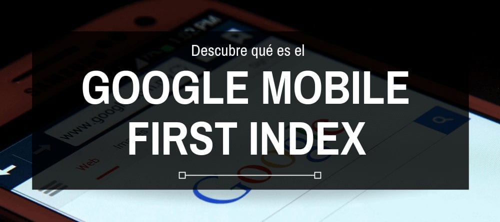 Qué es google movile first index