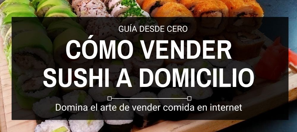 Como vender sushi a domicilio
