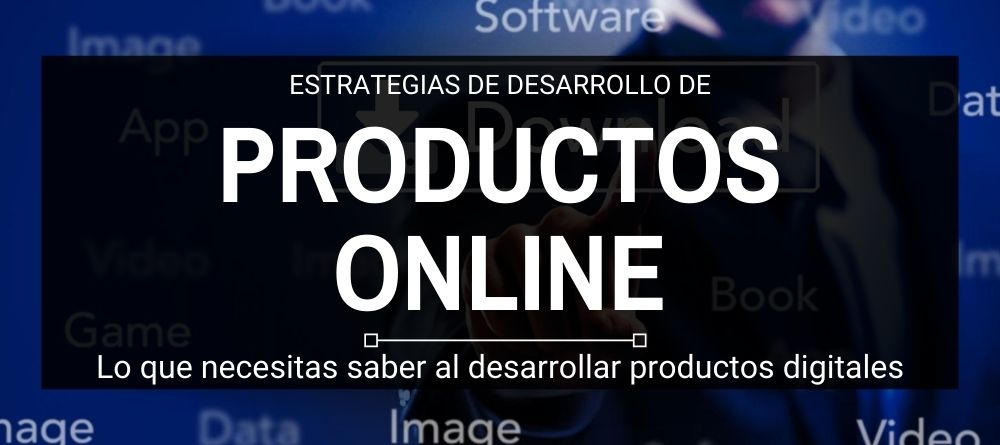 Desarrollo de productos online