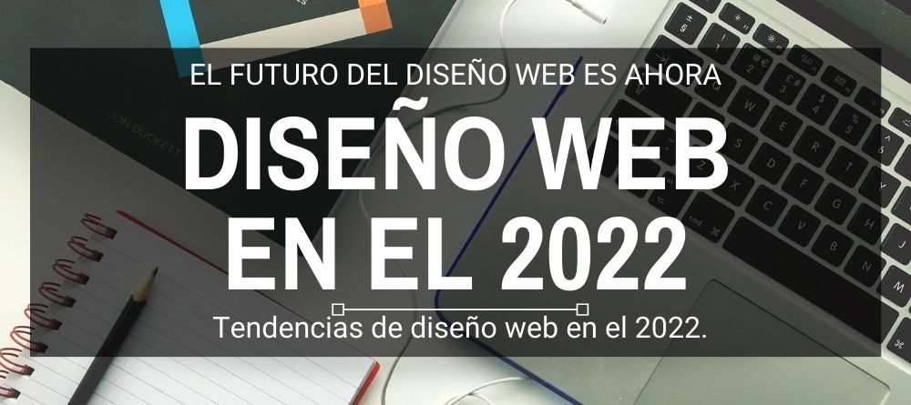 Tendencias de diseño web en el 2022